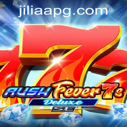 RushFever7sDeluxeSE: A Thrilling Adventure with JILIAA