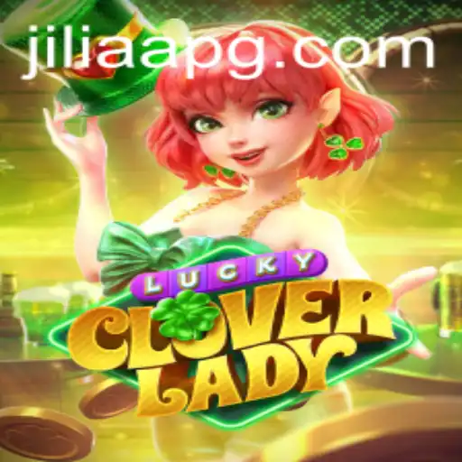 Exploring 'LuckyCloverLady': A Magical Journey in the World of JILIAA